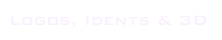 Logos, Idents & 3D